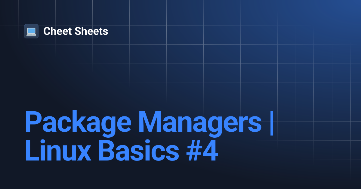 Package Managers | Linux Basics #4 | Cheet Sheets
