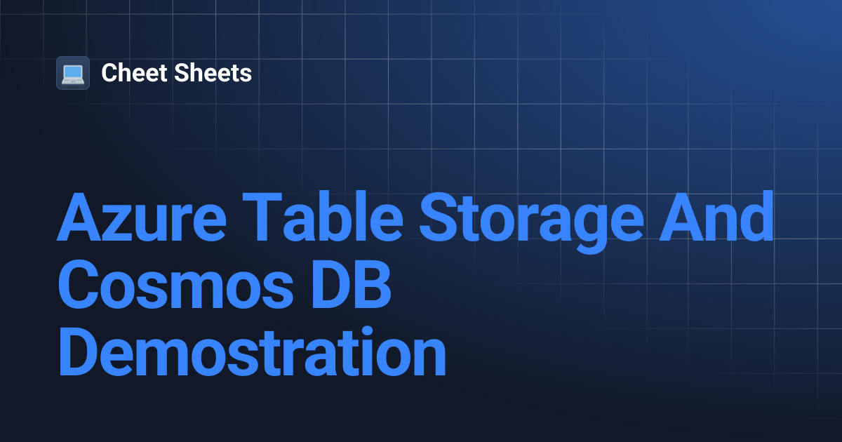 Azure Table Storage And Cosmos DB Demostration | Cheet Sheets