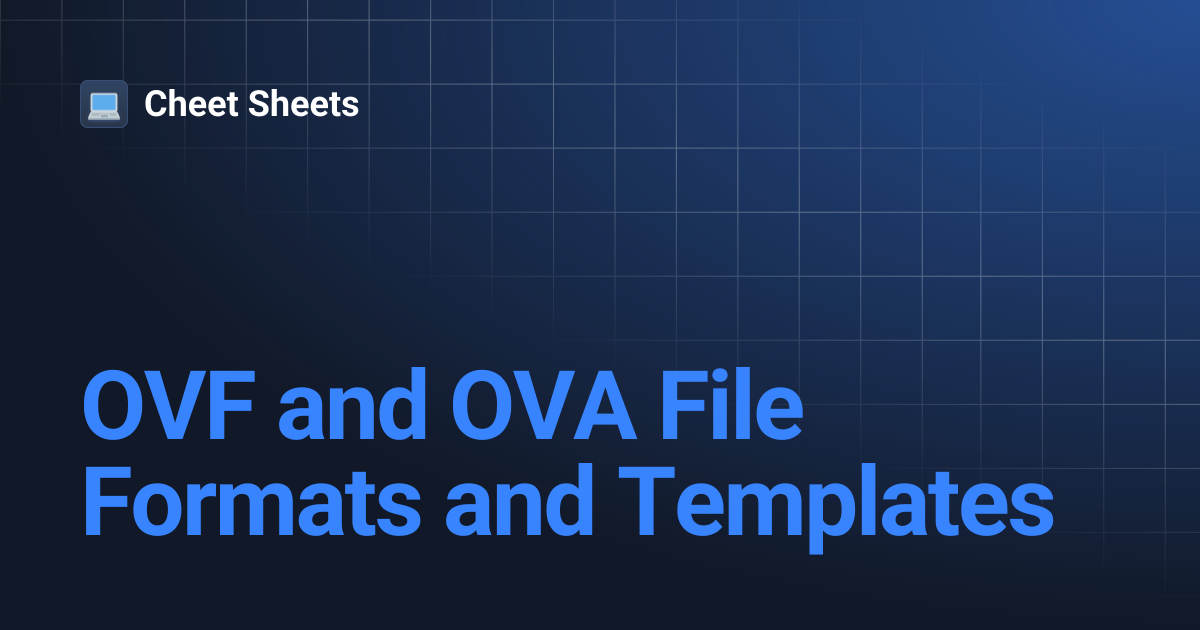 OVF and OVA File Formats and Templates | Cheet Sheets