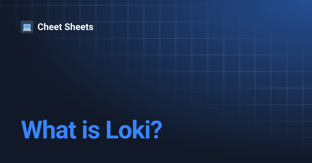 What is Loki? | Cheet Sheets