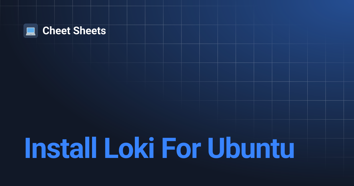 Install Loki For Ubuntu | Cheet Sheets