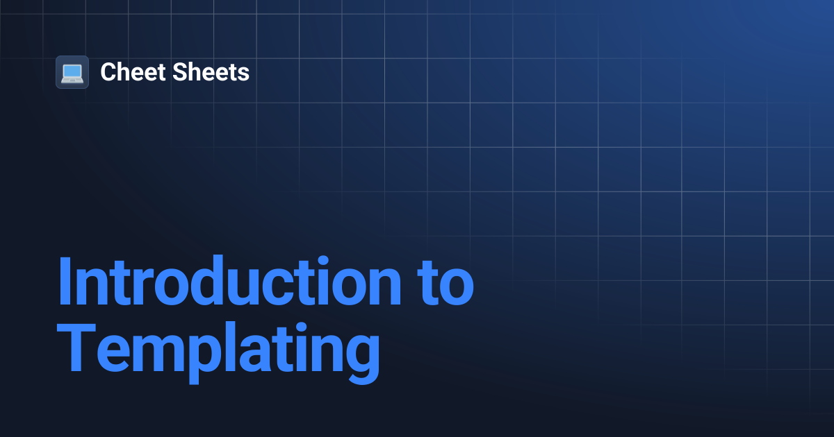 Introduction to Templating | Cheet Sheets